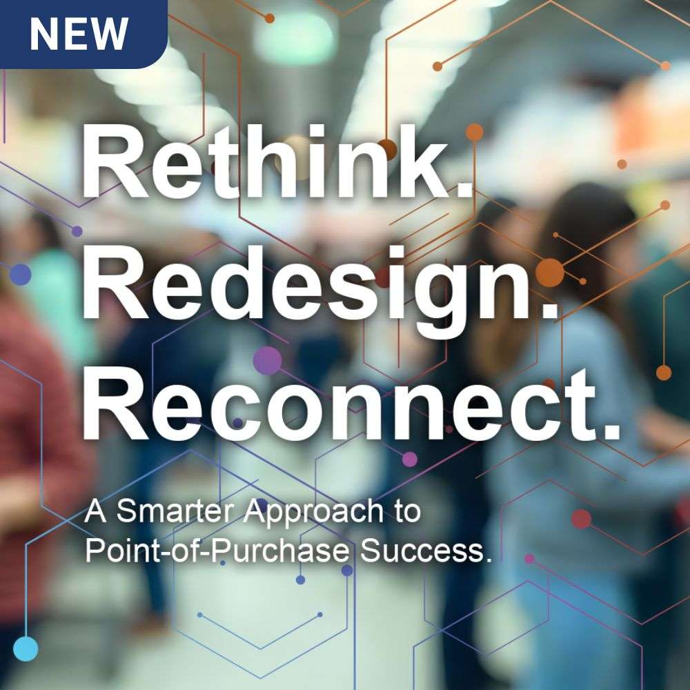 Rethink Redesign Reconnect A Smarter Approach to Point Of Purchase Success