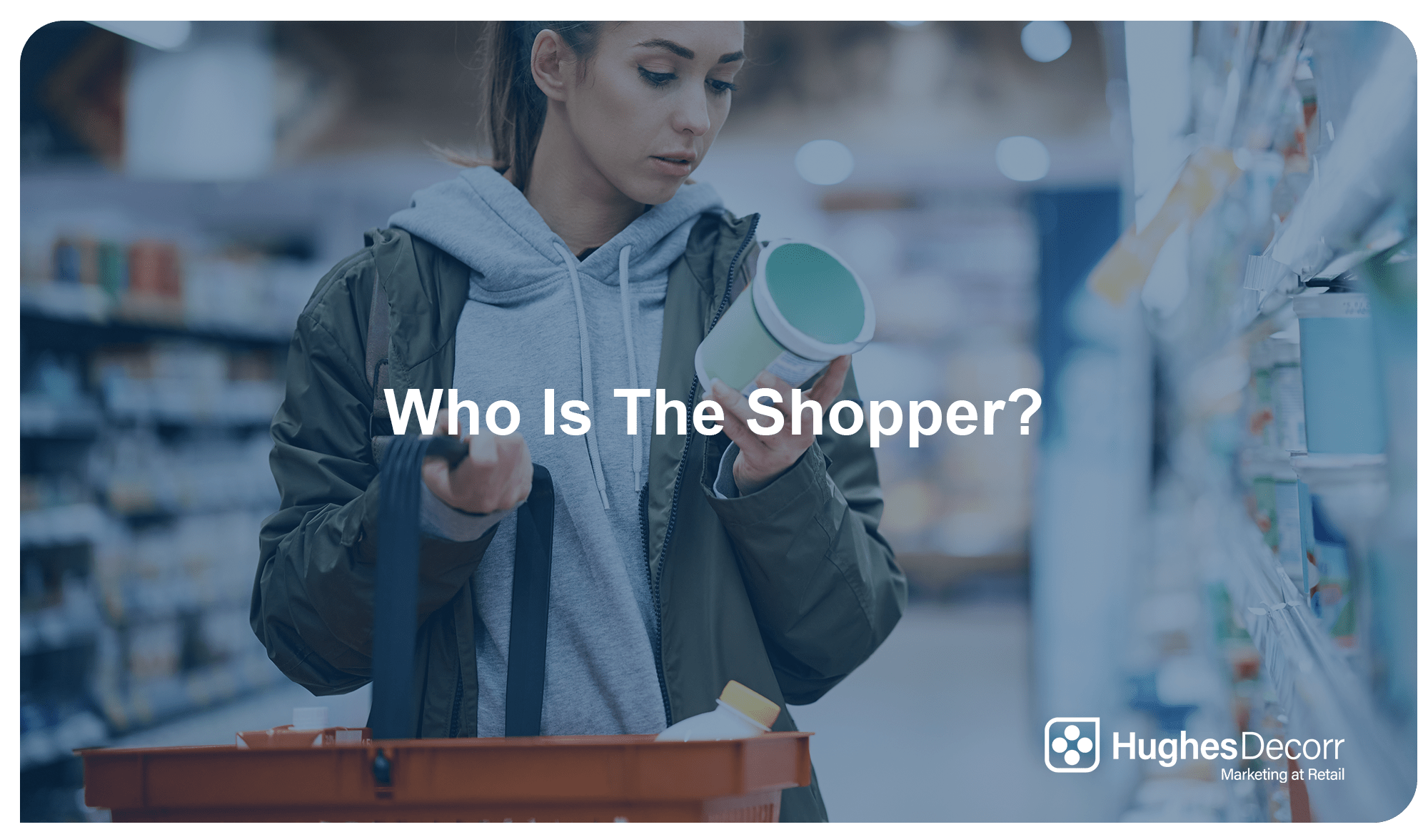 Who is the shopper, and how do they connect with your brand?
